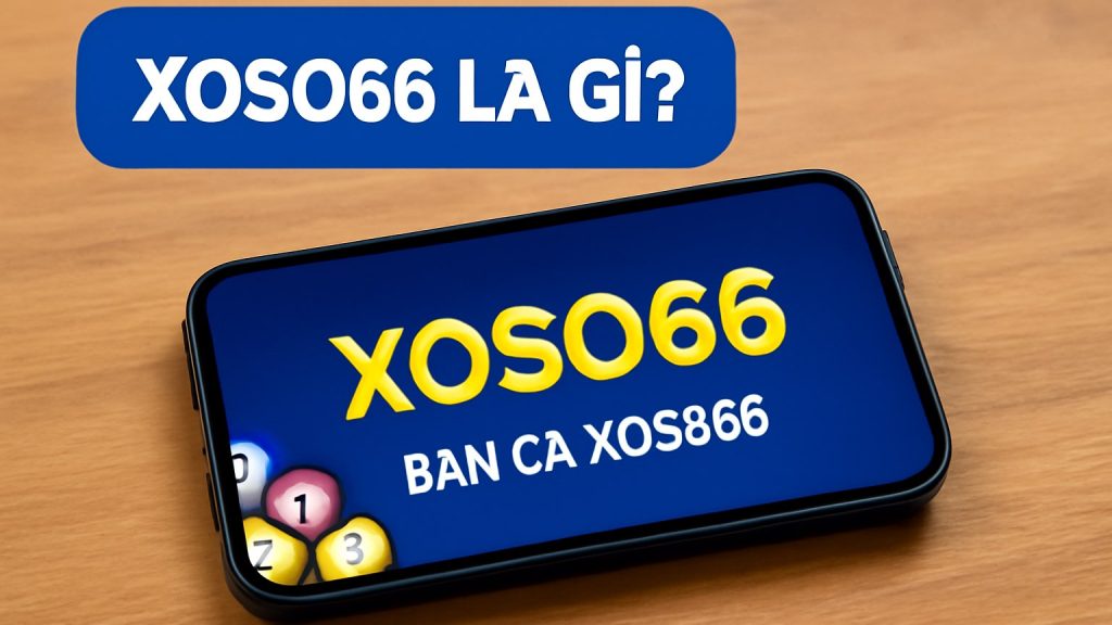 Minh họa: XOSO66 là gì?